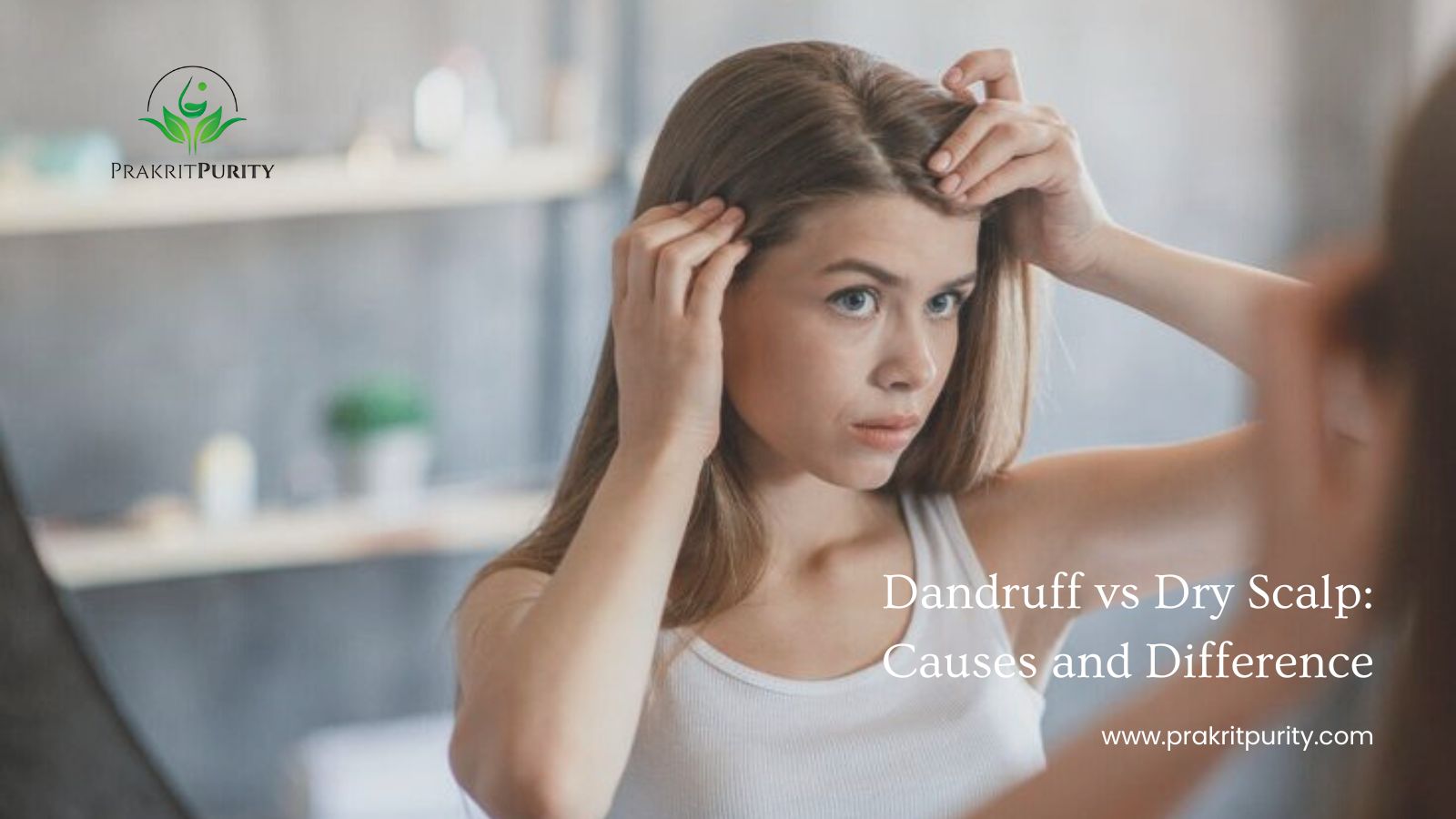 Dandruff vs Dry Scalp: Causes and Difference