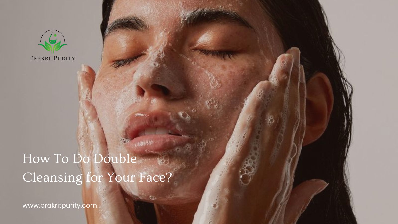 How To Do Double Cleansing for Your Face?