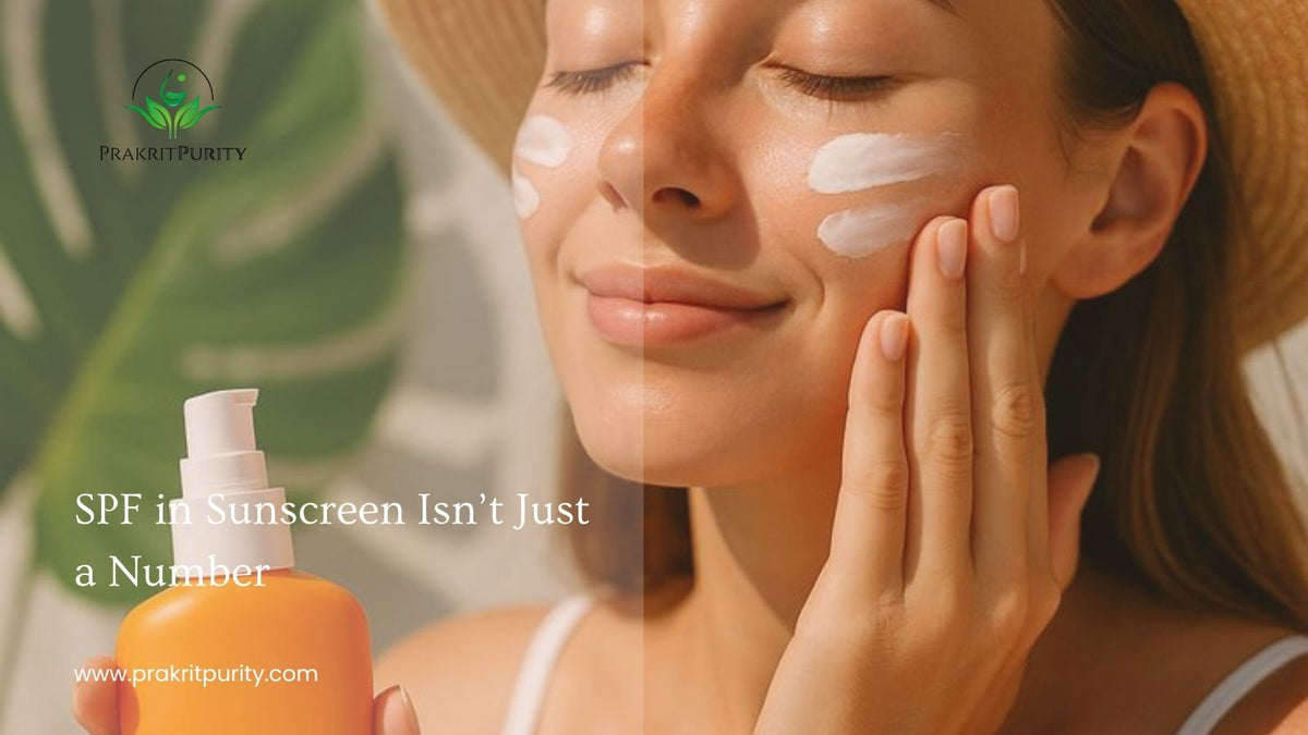 SPF in Sunscreen Isn’t Just a Number – PrakritPurity