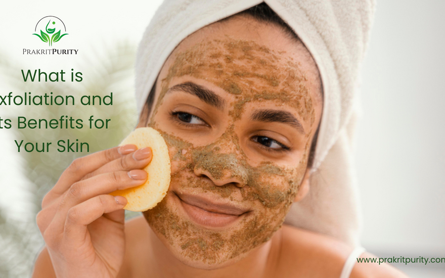 What is Exfoliation and its Benefits for Your Skin